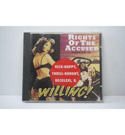 Rights Of The Accused: Kick-Happy, Thrill-Hungry, Reckless, & Willing